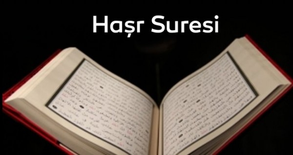 Haşr Suresi Okunuşu Nasıl? Haşr Suresi Okunuşu ve Anlamı